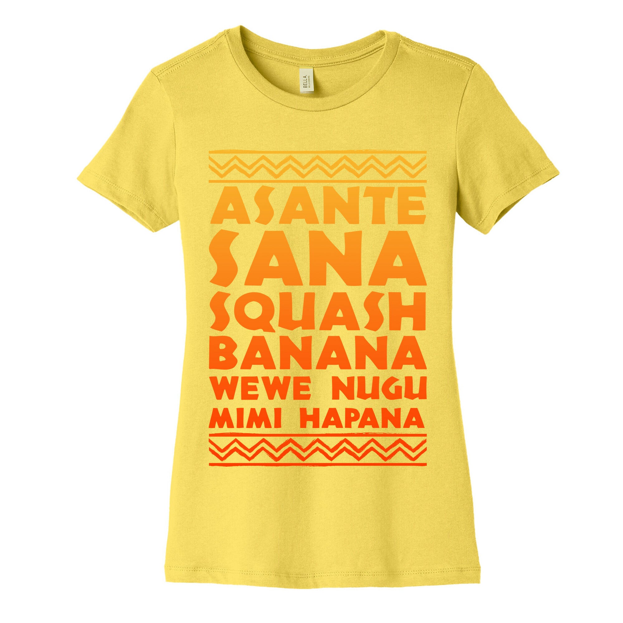 Asante Sana Squash Banana, Wewe Nugu Mimi Hapana Women's Cotton Tee